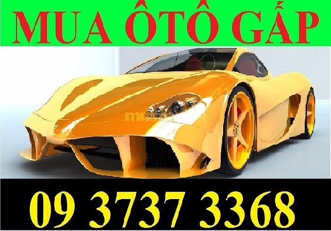 Mua gấp các loại ô tô đã qua sử dụng giá cao 57030061 Mua gấp các loại ô tô đã qua sử dụng giá cao