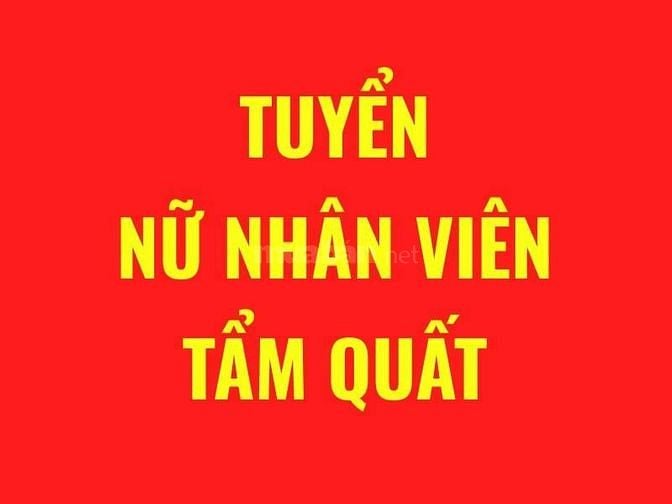 Tuyển gấp 8 nữ nhân viên tẩm quất, 18-30t, có chỗ ăn ở, 57842047 Tuyển gấp 8 nữ nhân viên tẩm quất, 18-30t, có chỗ ăn ở,