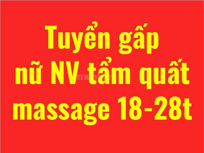 Tuyển gấp nữ NV tẩm quất - massage, 18-28t, có chỗ ăn ở tại cửa hàng 49998861 Tuyển gấp nữ NV tẩm quất - massage, 18-28t, có chỗ ăn ở tại cửa hàng