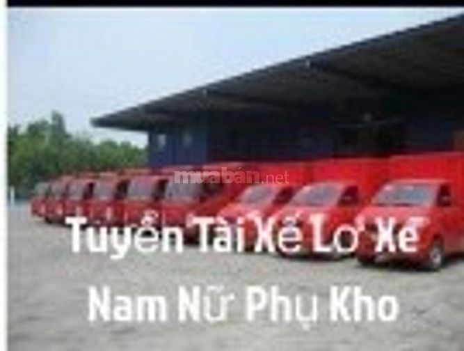 Tuyển dụng Gấp tài xế, lơ xe, phụ kho, xếp dở hàng hóa trong kho