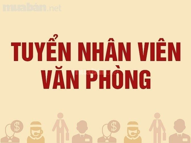 Cần gấp nhân viên văn phòng hành chính 55063917 Cần gấp nhân viên văn phòng hành chính
