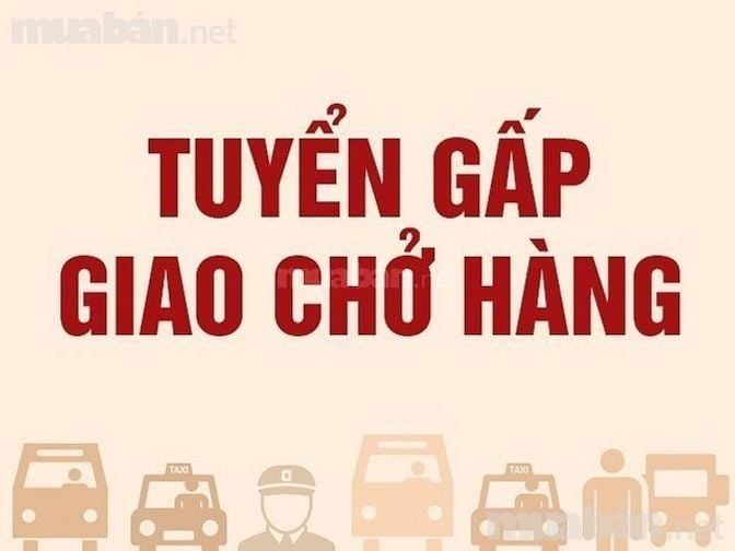 Cần tuyển nhân viên giao chở hàng cho cửa hàng 55137613 Cần tuyển nhân viên giao chở hàng cho cửa hàng