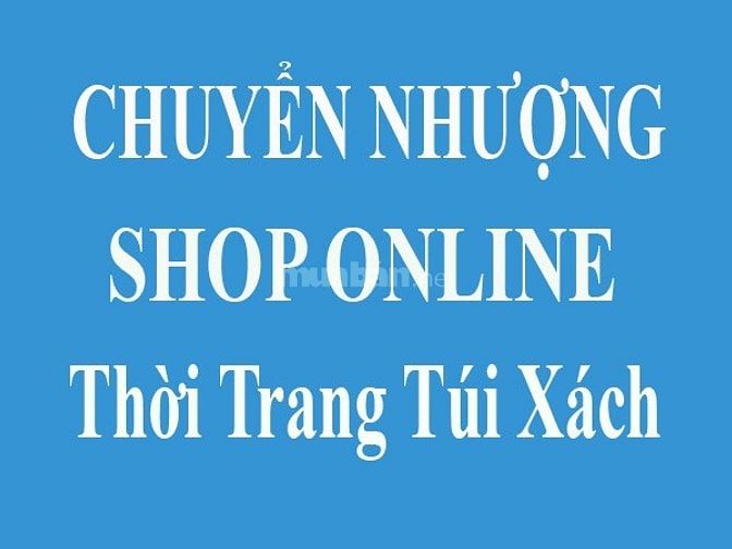 Chuyển nhượng shop online thời trang túi xách 55125780 Chuyển nhượng shop online thời trang túi xách