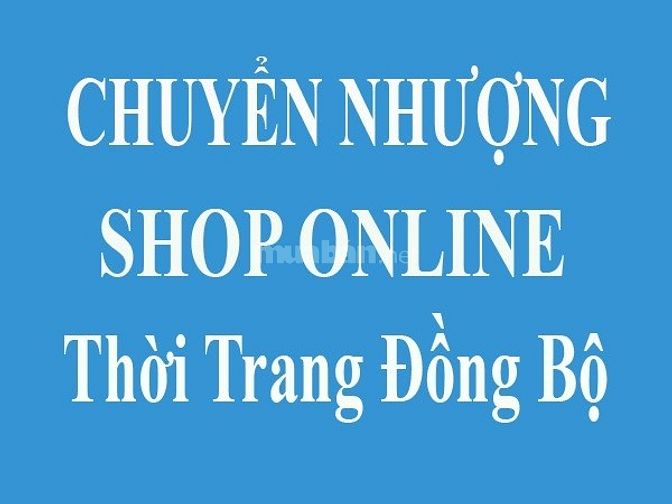 Chuyển nhượng shop online thời trang đồng bộ 55140057 Chuyển nhượng shop online thời trang đồng bộ
