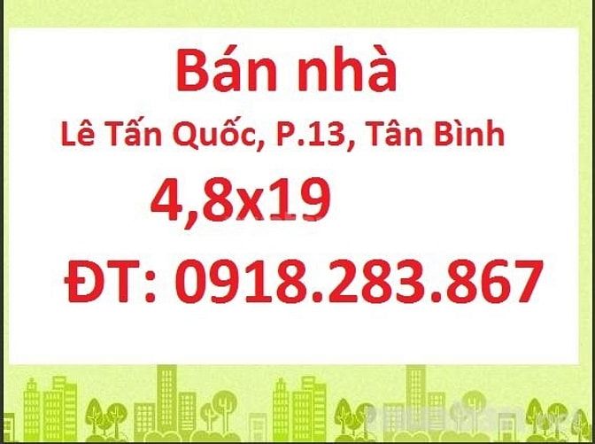 Bán nhà Lê Tấn Quốc, P.13, Quận Tân Bình, 4,8x19, giá 6,8 tỷ 55610458 Bán nhà Lê Tấn Quốc, P.13, Quận Tân Bình, 4,8x19, giá 6,8 tỷ