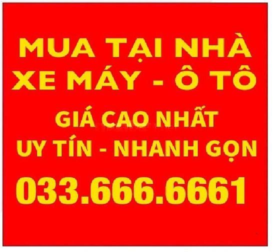 Chuyên Mua bán, cầm cố XE MÁY - ÔTÔ tại nhà giá cao nhất Hà Nội 58152903 Chuyên Mua bán, cầm cố XE MÁY - ÔTÔ tại nhà giá cao nhất Hà Nội