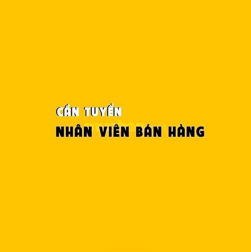 Bổ sung nhân sự bán hàng nam nữ không cần kinh nghiệm 58207109 Bổ sung nhân sự bán hàng nam nữ không cần kinh nghiệm