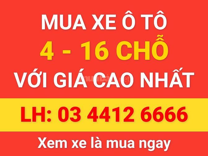 Cần mua các loại xe ôtô 4-16 chỗ với giá cao nhất 58290526 Cần mua các loại xe ôtô 4-16 chỗ với giá cao nhất