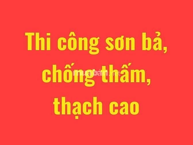 Chuyên thi công sơn bả matit, chống thấm: sàn, mái tôn, tường, khu WC 59104015 Chuyên thi công sơn bả matit, chống thấm: sàn, mái tôn, tường, khu WC