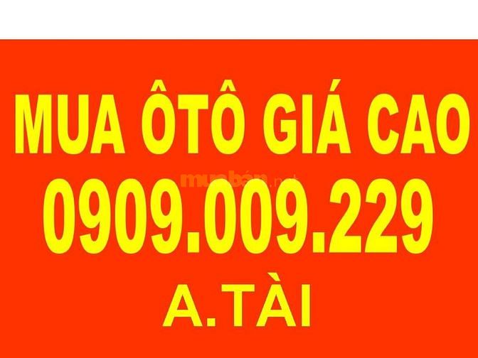 Mua ôtô giá cao, xe từ 4 đến 9 chỗ kể cả xe trả góp 59150521 Mua ôtô giá cao, xe từ 4 đến 9 chỗ kể cả xe trả góp
