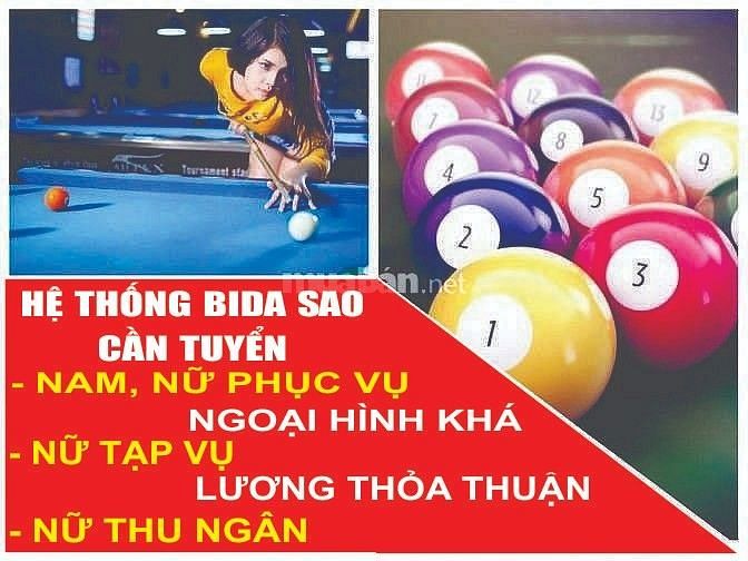 Hệ thống Bida Sao tuyển: Nam/Nữ phục vụ: NH Khá, Nữ T.vụ, Nữ thu ngân 46780254 Hệ thống Bida Sao tuyển: Nam/Nữ phục vụ: NH Khá, Nữ T.vụ, Nữ thu ngân