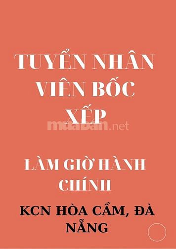 Nhân viên bốc xếp tại Kho- KCN Hòa Cầm, Đà Nẵng 60409552 Nhân viên bốc xếp tại Kho- KCN Hòa Cầm, Đà Nẵng