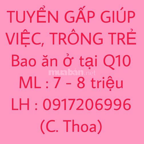 Cần 01 cô giúp việc ở lại tại quận 10, tuổi từ 35 – 45 tuổi. 60499845 Cần 01 cô giúp việc ở lại tại quận 10, tuổi từ 35 – 45 tuổi.