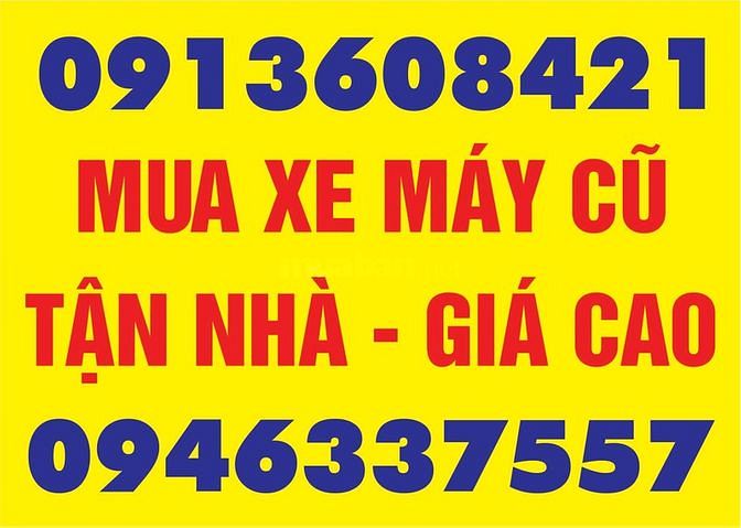 Mua Xe Máy Cũ Tận Nhà - Giá Cao 61373316 Mua Xe Máy Cũ Tận Nhà - Giá Cao
