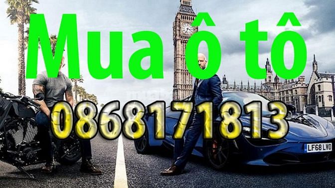 Mua xe ô tô giá cao, thanh toán trong ngày, thủ tục gọn lẹ. 61572656 Mua xe ô tô giá cao, thanh toán trong ngày, thủ tục gọn lẹ.