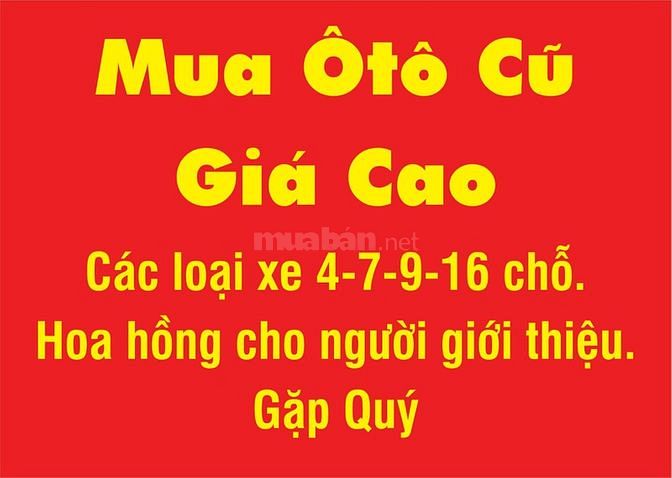 Mua Ôtô cũ giá cao (cá nhân, công ty), các loại xe 4-7-9-16 chỗ. 43087929 Mua Ôtô cũ giá cao (cá nhân, công ty), các loại xe 4-7-9-16 chỗ.