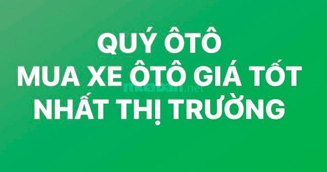 Mua xe ô tô giá cao, tất cả các loại từ 4-7 chỗ, thanh toán 1 lần 62549126 Mua xe ô tô giá cao, tất cả các loại từ 4-7 chỗ, thanh toán 1 lần