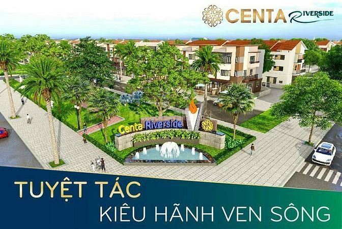 Dự án mới CENTA RIVERSIDE nơi đáng sống 62896209 Dự án mới CENTA RIVERSIDE nơi đáng sống
