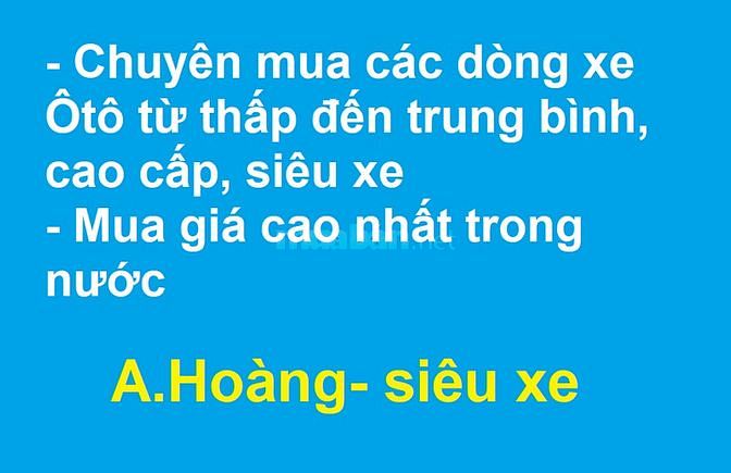 Chuyên mua các dòng xe Ôtô từ thấp đến trung bình, cao cấp, siêu xe 62883971 Chuyên mua các dòng xe Ôtô từ thấp đến trung bình, cao cấp, siêu xe