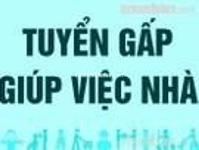 Tuyển gấp cô giúp việc chăm bé nhà 3 mẹ con, lương 8 triệu 62930077 Tuyển gấp cô giúp việc chăm bé nhà 3 mẹ con, lương 8 triệu