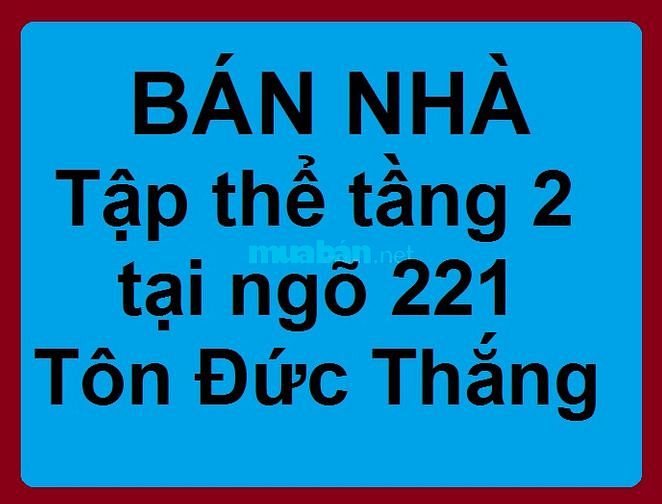 Bán nhà tập thể tầng 2, trong ngõ 221 Tôn Đức Thắng, quận Đống Đa 63263322 Bán nhà tập thể tầng 2, trong ngõ 221 Tôn Đức Thắng, quận Đống Đa