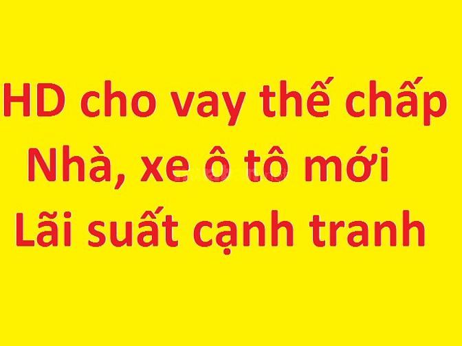 Tư vấn cho vay thế chấp nhà, xe ô tô mới lãi suất cạnh tranh 63428283 Tư vấn cho vay thế chấp nhà, xe ô tô mới lãi suất cạnh tranh