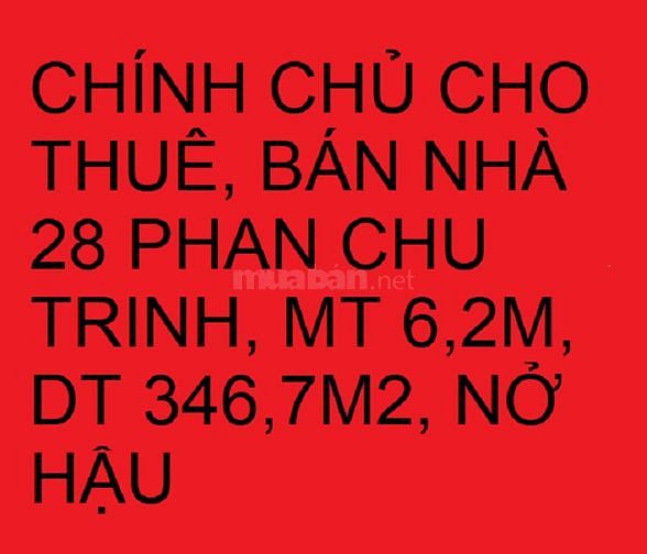 Cho thuê, bán nhà 28 Phan Chu Trinh. Địa điểm đẹp. MT 6,2m. DT 346,7m2