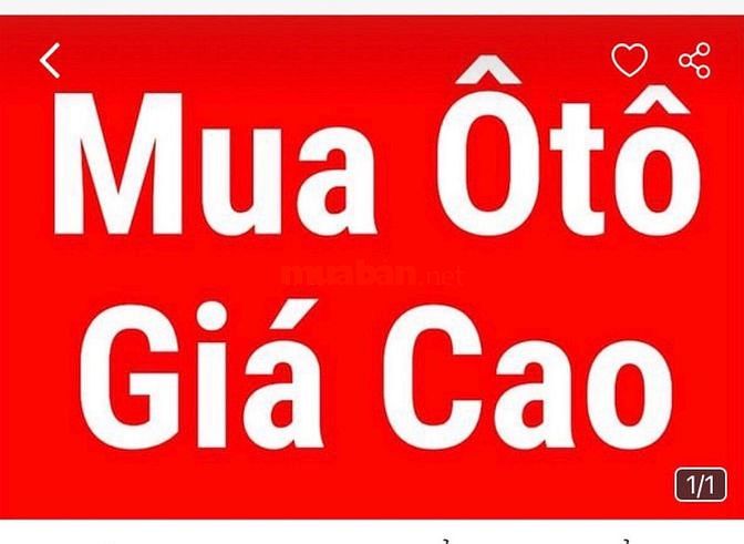 Cần mua các loại xe ôtô 4-16 chỗ với giá cao nhất, từ 50 triệu -> 2 tỷ 64502038 Cần mua các loại xe ôtô 4-16 chỗ với giá cao nhất, từ 50 triệu -> 2 tỷ