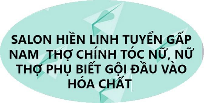 Salon Hiền Linh tuyển gấp nam thợ chính tóc nữ có kinh nghiệm