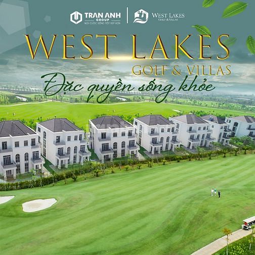 Biệt thự West Lakes Golf còn 1 căn giá tốt nhất và có rất nhiều ưu đãi