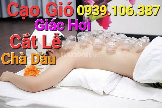 Cạo Gió - Giác Hơi - Cắt Lễ - Xoa Bóp - Xông Hơi (tại nhà)