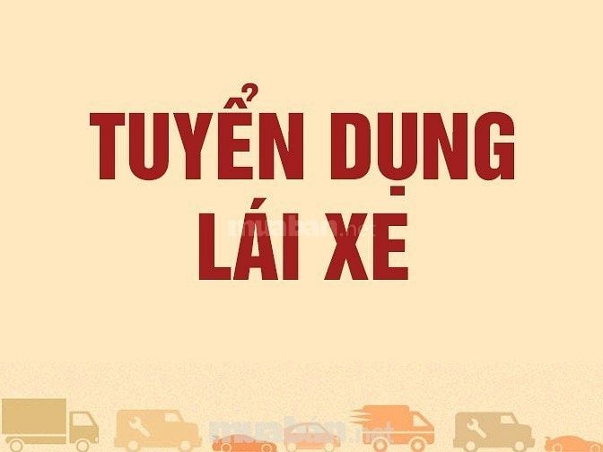  💼 TUYỂN DỤNG TÀI XẾ LÁI XE TẢI (BẰNG B2) 💼