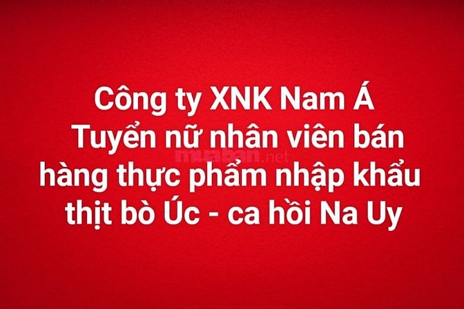 Công ty XNK Nam Á Tuyển nữ nhân viên bán hàng thực phẩm nhập khẩu