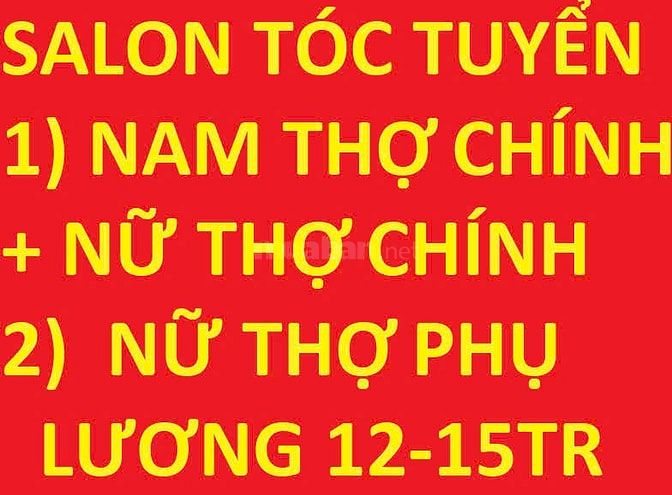 SALON TÓC NGỌC ANH tuyển thợ chính nam + thợ phụ tóc lương 12-15tr/th