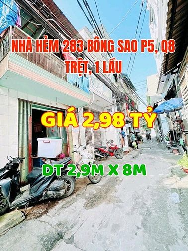 Nhà sát MT, Hẻm 283 Bông Sao P5, Q8, 1trệt, 1lầu, Ngang 2,9m x Dài 8m