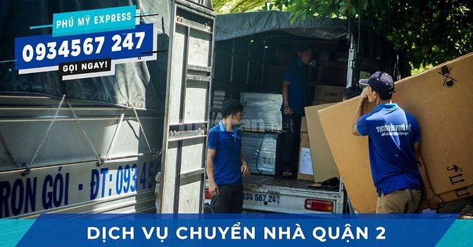  Dịch vụ Chuyển nhà Quận 2 - Trọn Gói - Uy Tín - Chuyên Nghiệp