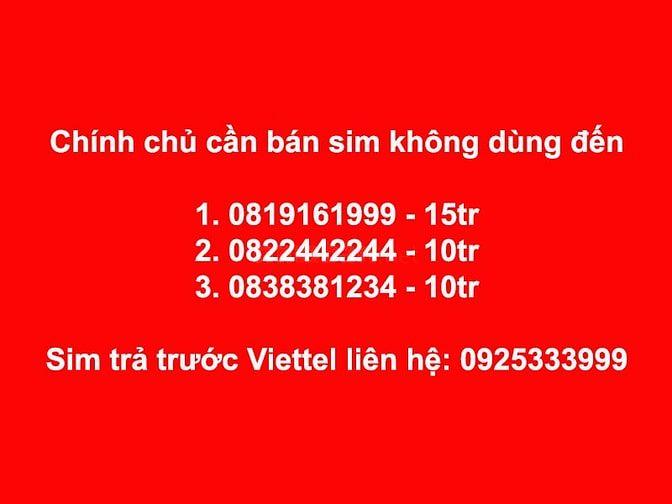 Cần bán sim không dùng đến: 0819161999, 0822442244, 0838381234