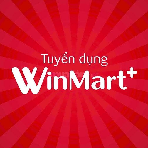  CƠ SỞ WINMART- BỔ SUNG 22 NHÂN VIÊN LÀM PART/FULLTIME