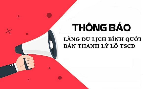 THÔNG BÁO LÀNG DU LỊCH BÌNH QUỚI BÁN THANH LÝ LÔ TÀI SẢN CỐ ĐỊNH