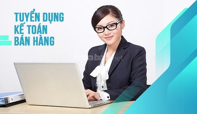  Tuyển gấp nhân viên kế toán Bán Hàng làm việc tại chi nhánh 