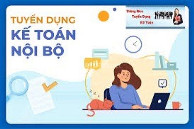 TÂN PHÚ CẦN GẤP NHÂN VIÊN KẾ TOÁN THU CHI NỘI BỘ