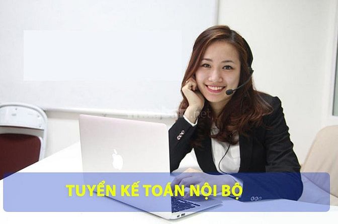 KẾ TOÁN NỘI BỘ KHÔNG YÊU CẦU KINH NGHIỆM