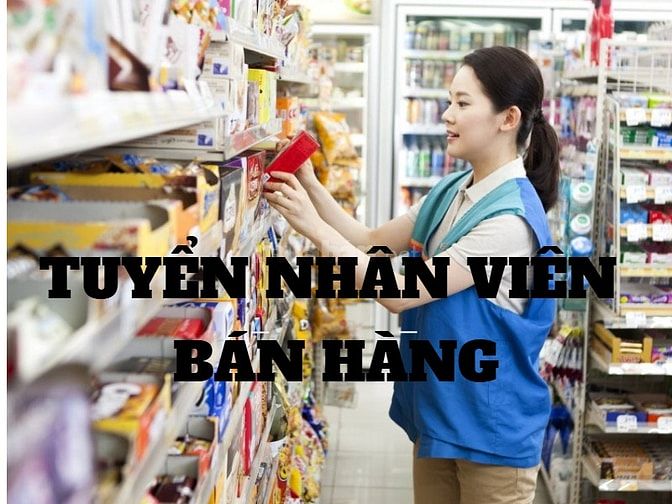 CẦN TUYỂN NHÂN VIÊN BÁN HÀNG TẠI CỬA HÀNG