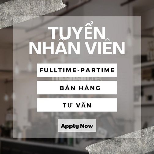 Cần tuyển thêm nhân viên làm việc Parttime / Fulltime tại Quận 12