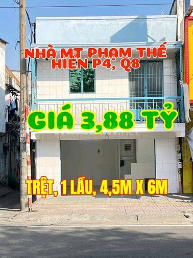 Nhà Mặt tiền Khu KD Phạm Thế Hiển, P4, Q8. Nhà 1trệt, 1lầu, 4,5mx6m.