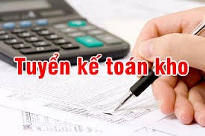 Dịp cuối năm công ty cần tuyển kế toán kho đi làm ngay