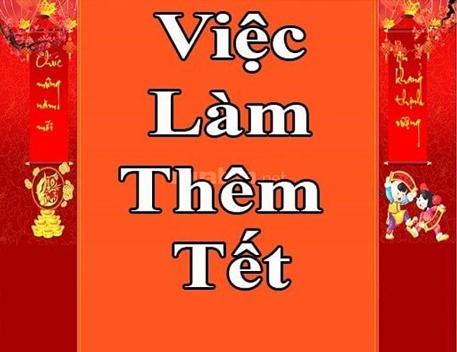 🧧🧨Cần Tuyển LĐPT Làm Thời Tết Xuyên Tết Ưu Tiên Người Lớn Tuổi🧨🧧