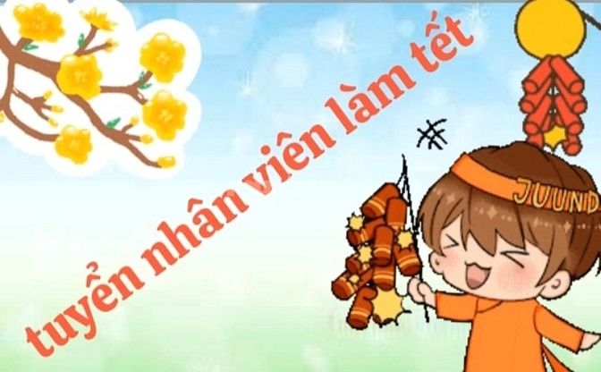 🧨🧨🧨Tết Đến Xuân Về Cần Người Bán Hàng Dịp Tết 2025🧨🧨🧨