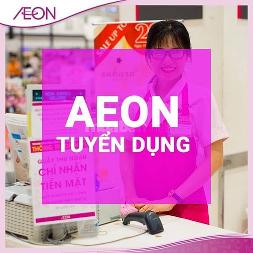 🔴 AEON  TUYỂN DỤNG NHÂN VIÊN LÀM TẾT