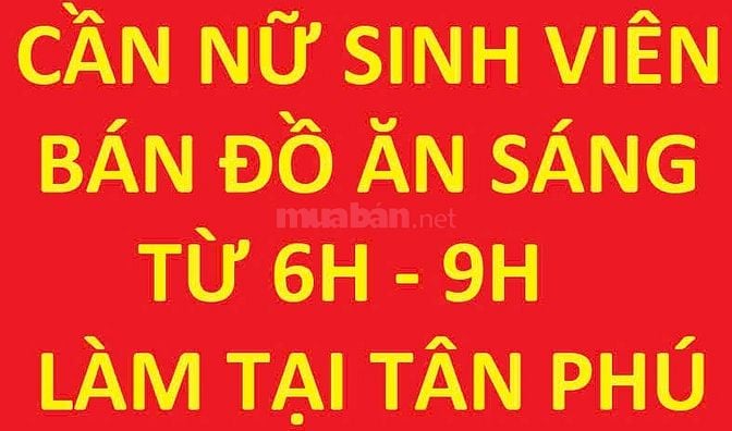 Đi làm ngay,  tuyển 1 sinh viên nữ bán đồ ăn sáng từ 6h sáng đến 9h